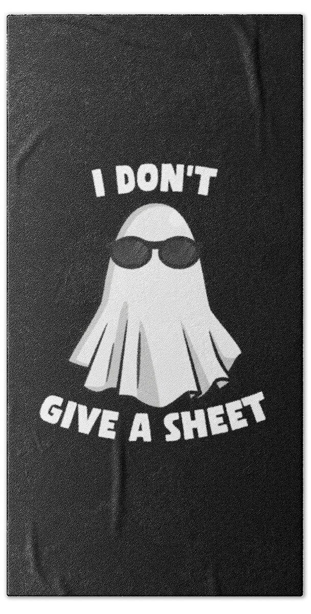 Halloween Hand Towel featuring the digital art I Dont Give a Sheet Funny Halloween by Flippin Sweet Gear