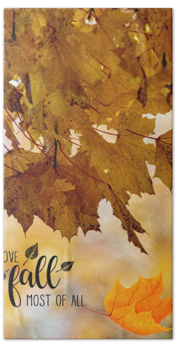 Autumn Bath Towel featuring the photograph I Love Fall by Cathy Kovarik