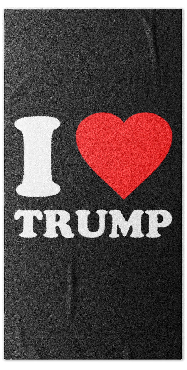 Funny Hand Towel featuring the digital art I Love Trump by Flippin Sweet Gear