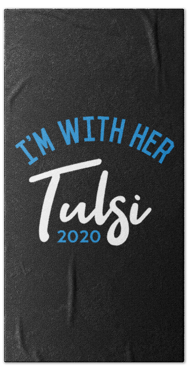 Election Hand Towel featuring the digital art Im With Her Tulsi Gabbard 2020 by Flippin Sweet Gear