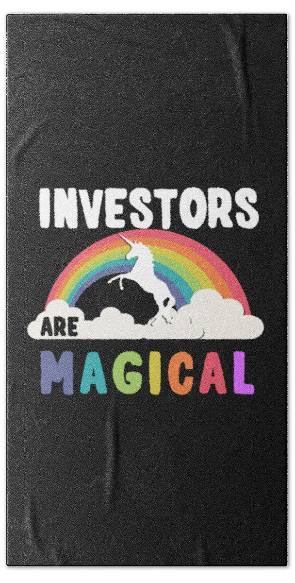 Funny Bath Towel featuring the digital art Investors Are Magical by Flippin Sweet Gear