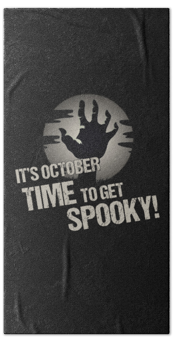 Funny Bath Towel featuring the digital art Its October Time to Get Spooky by Flippin Sweet Gear
