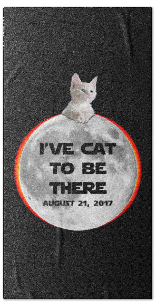 Funny Bath Towel featuring the digital art Ive Cat To Be There Solar Eclipse 2017 by Flippin Sweet Gear