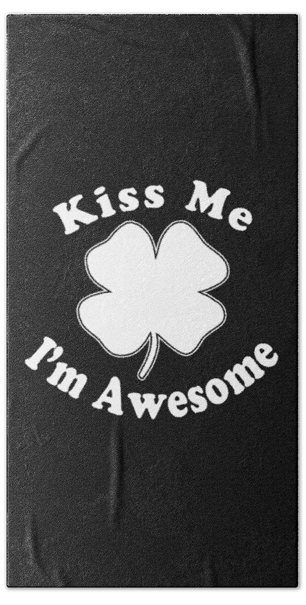 Funny Bath Towel featuring the digital art Kiss Me Im Awesome by Flippin Sweet Gear