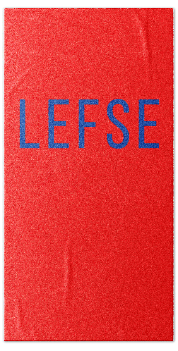 Lefse Bath Towel featuring the digital art Lefse Lover for the Norwegians by Christie Olstad