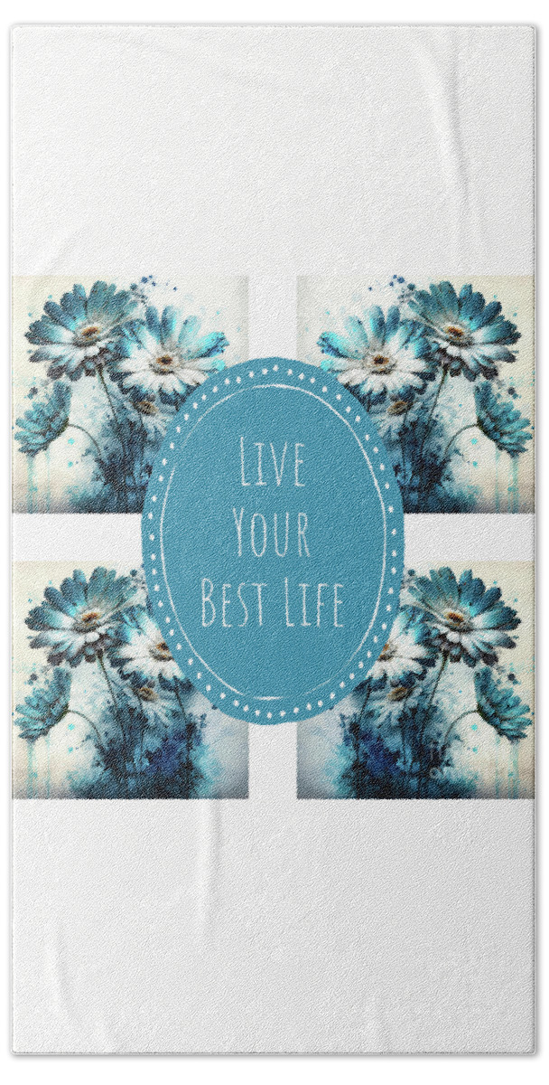 Life Quotes Bath Towel featuring the painting Live Your Best Life by Tina LeCour