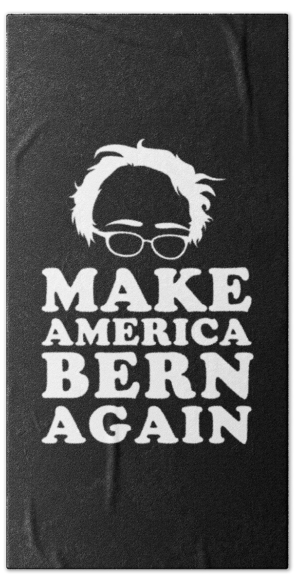 Cool Bath Towel featuring the digital art Make America Bern Again Bernie Sanders by Flippin Sweet Gear