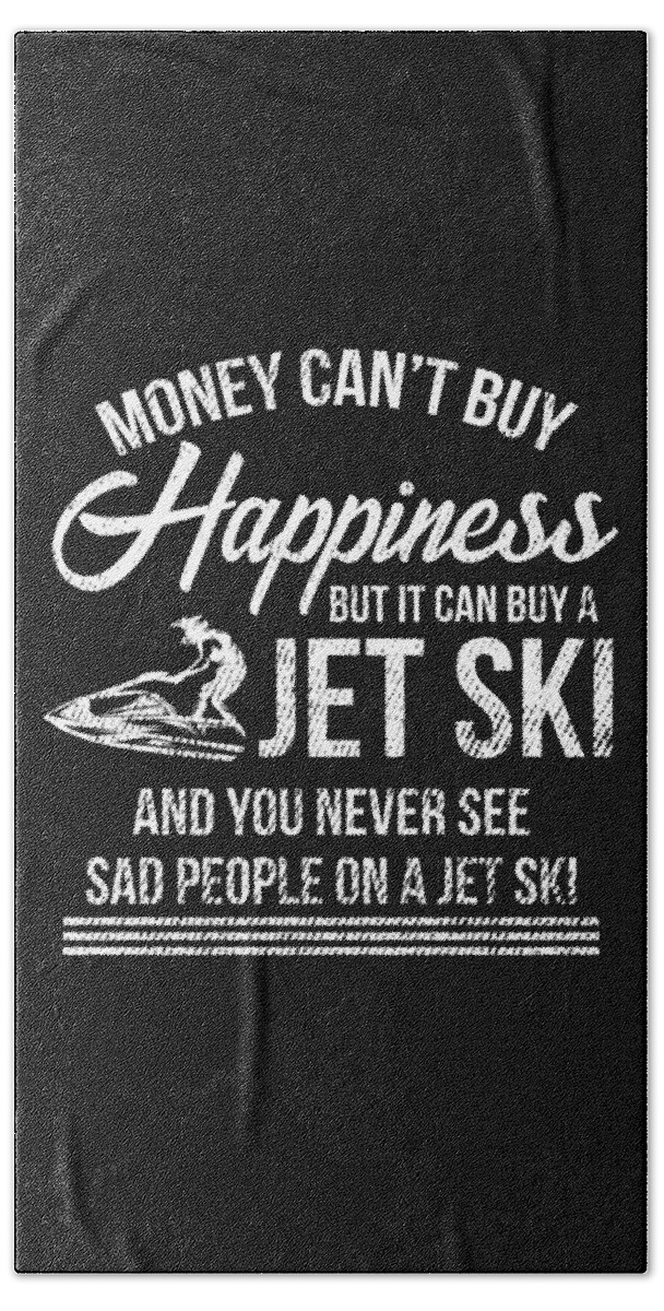 Snowmobile Hand Towel featuring the digital art Money Cant Buy Happiness Jet Ski Water Sports Gift by Haselshirt