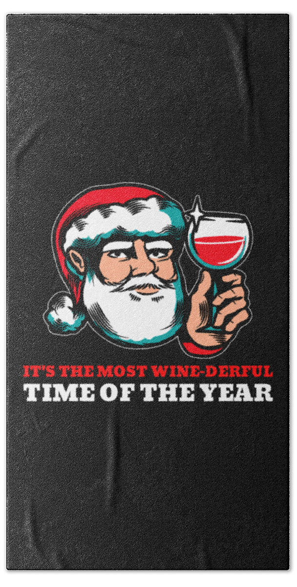Christmas 2023 Bath Towel featuring the digital art Most Wine Derful Time of the Year Funny Christmas Santa by Flippin Sweet Gear
