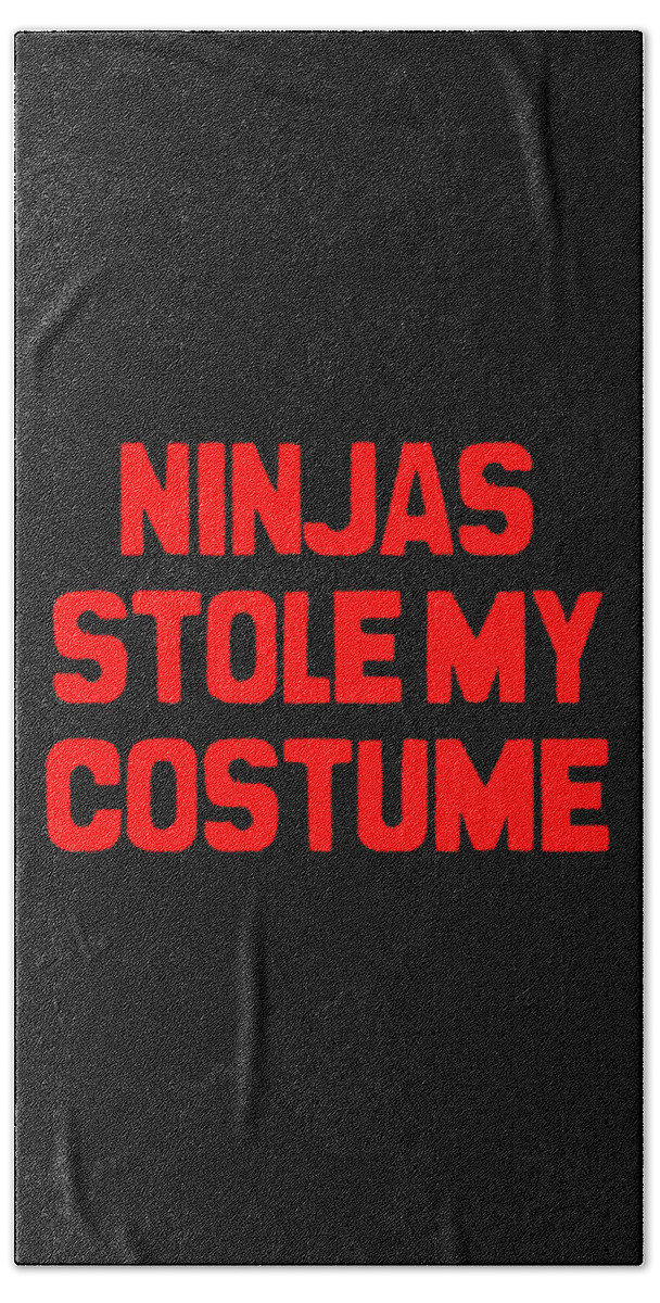 Cool Bath Towel featuring the digital art Ninjas Stole My Costume Easy Halloween by Flippin Sweet Gear