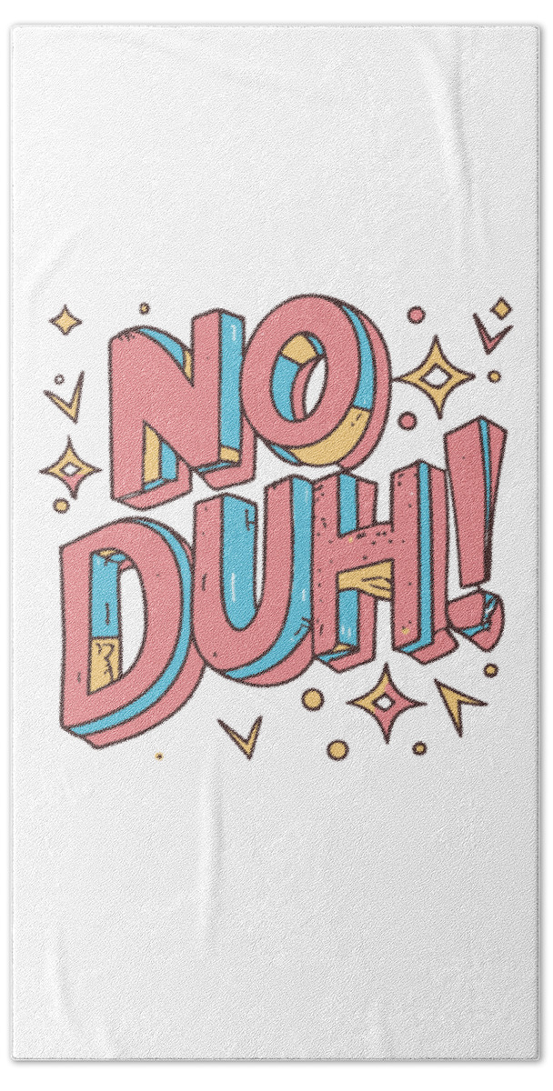 No Duh Bath Towel featuring the digital art No Duh 80s Eighties by Flippin Sweet Gear