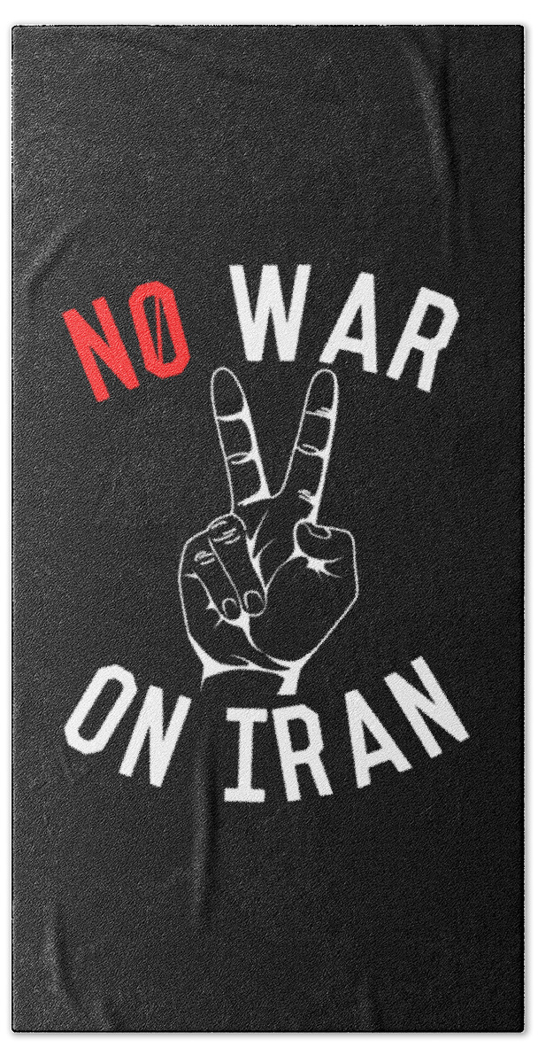 Cool Hand Towel featuring the digital art No War on Iran by Flippin Sweet Gear