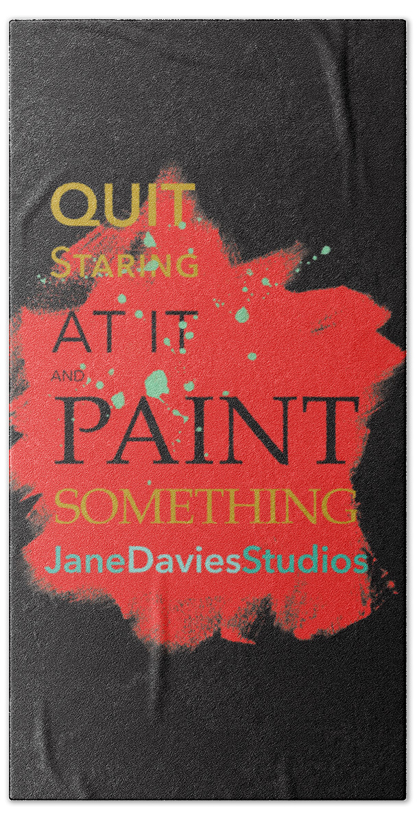 Inspiration Hand Towel featuring the digital art Paint Something 2 by Jane Davies