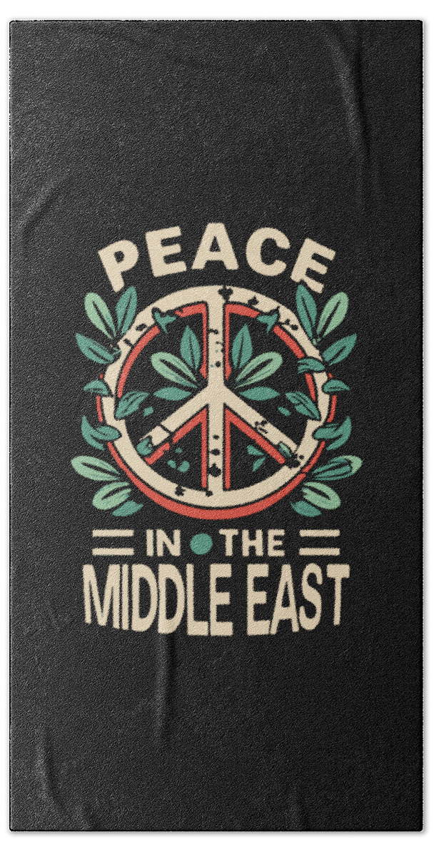 Middle East Bath Towel featuring the digital art Peace in the Middle East by Flippin Sweet Gear