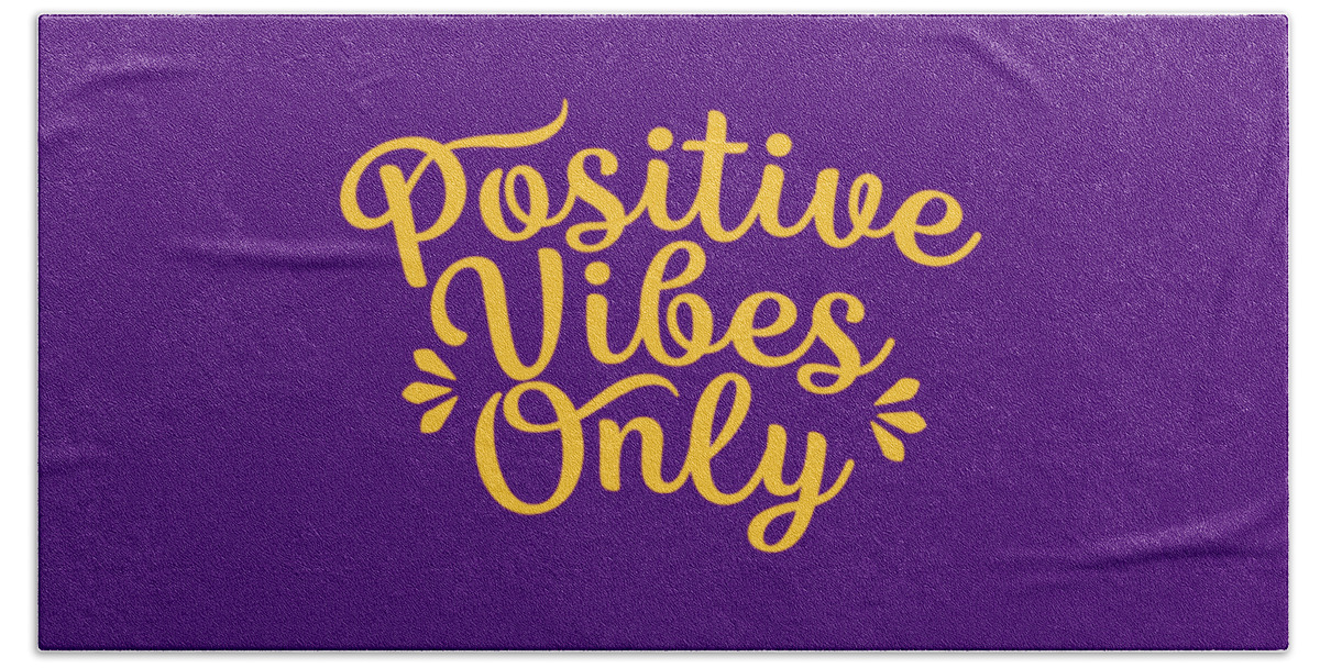 Positive Bath Towel featuring the digital art Positive Vibes Only Vibrant Yellow by Bob Baker