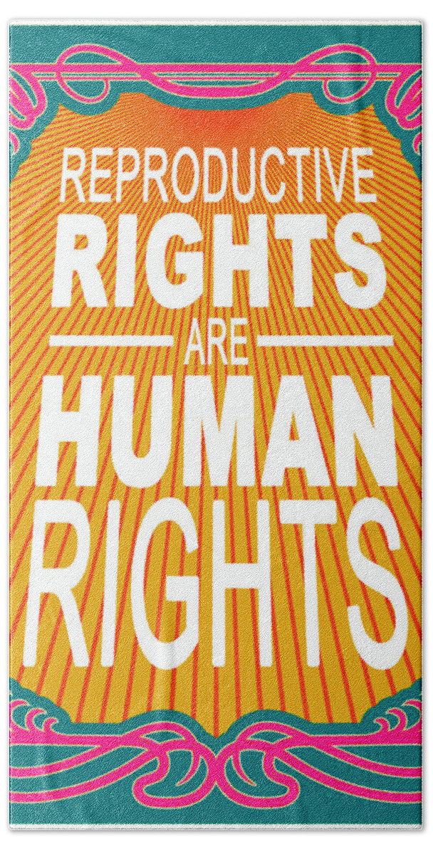 Reproductive Bath Towel featuring the painting Reproductive Rights Are Human Rights Roe Retro by Tony Rubino