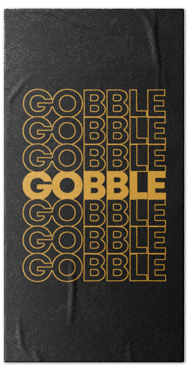 Thanksgiving 2023 Bath Towel featuring the digital art Retro Gobble Gobble Thanksgiving Turkey by Flippin Sweet Gear