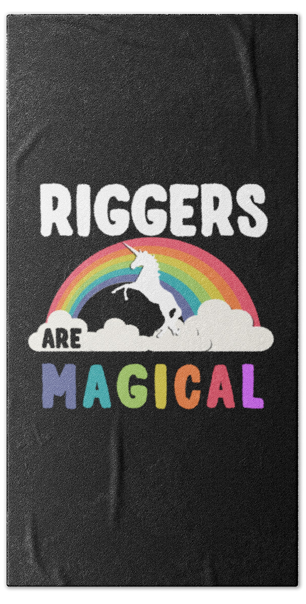 Funny Hand Towel featuring the digital art Riggers Are Magical by Flippin Sweet Gear
