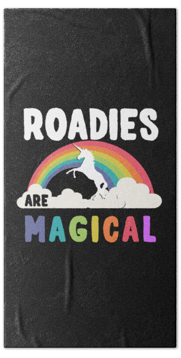 Funny Bath Towel featuring the digital art Roadies Are Magical by Flippin Sweet Gear