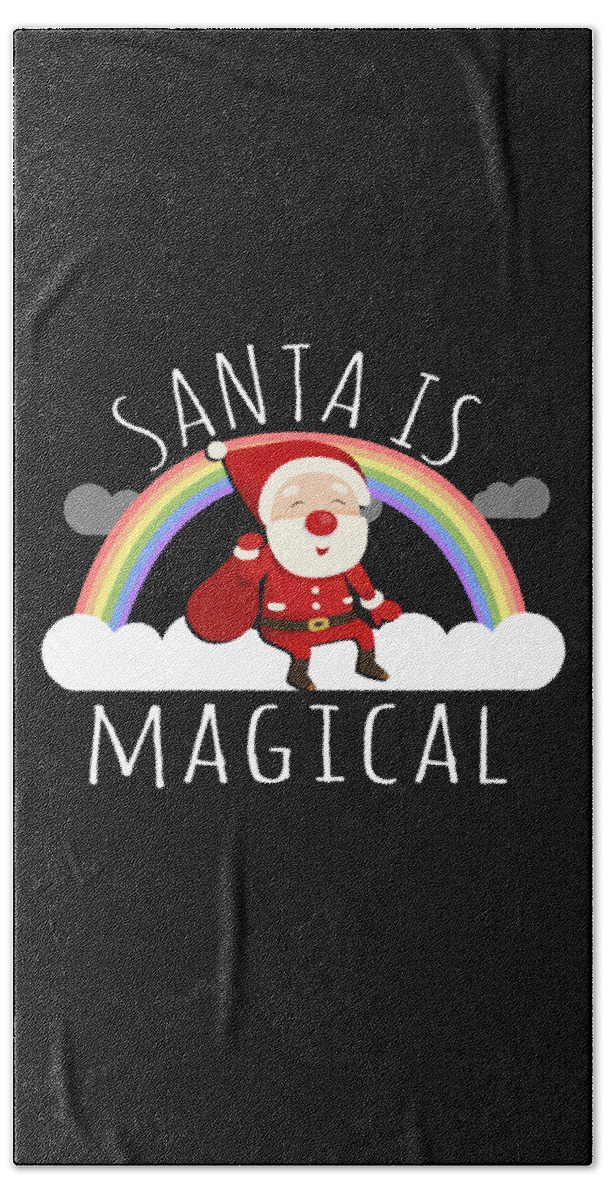 Christmas 2023 Bath Towel featuring the digital art Santa Is Magical by Flippin Sweet Gear