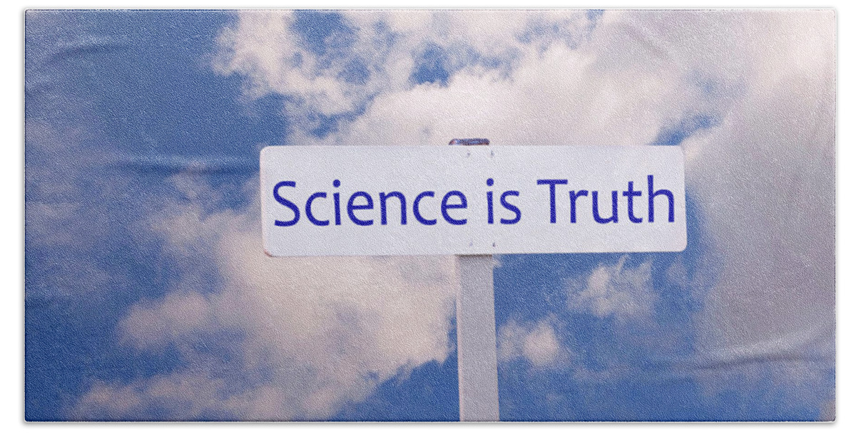 Science Hand Towel featuring the photograph Science is Truth Sign by Phil Cardamone