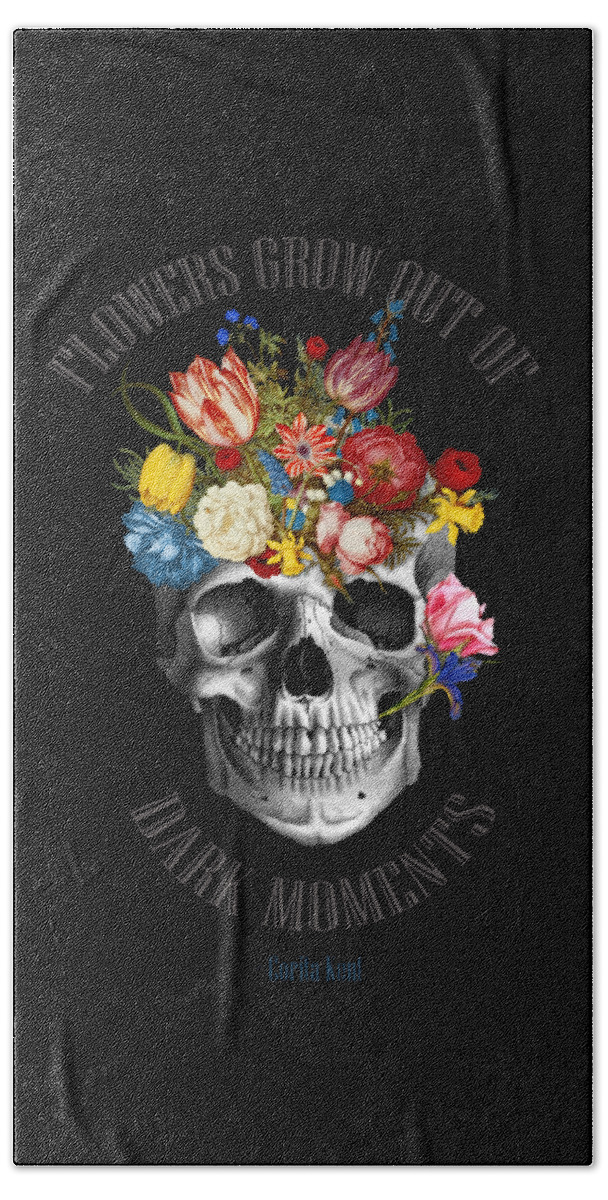 Skull Hand Towel featuring the digital art Skull flowers quote by Madame Memento