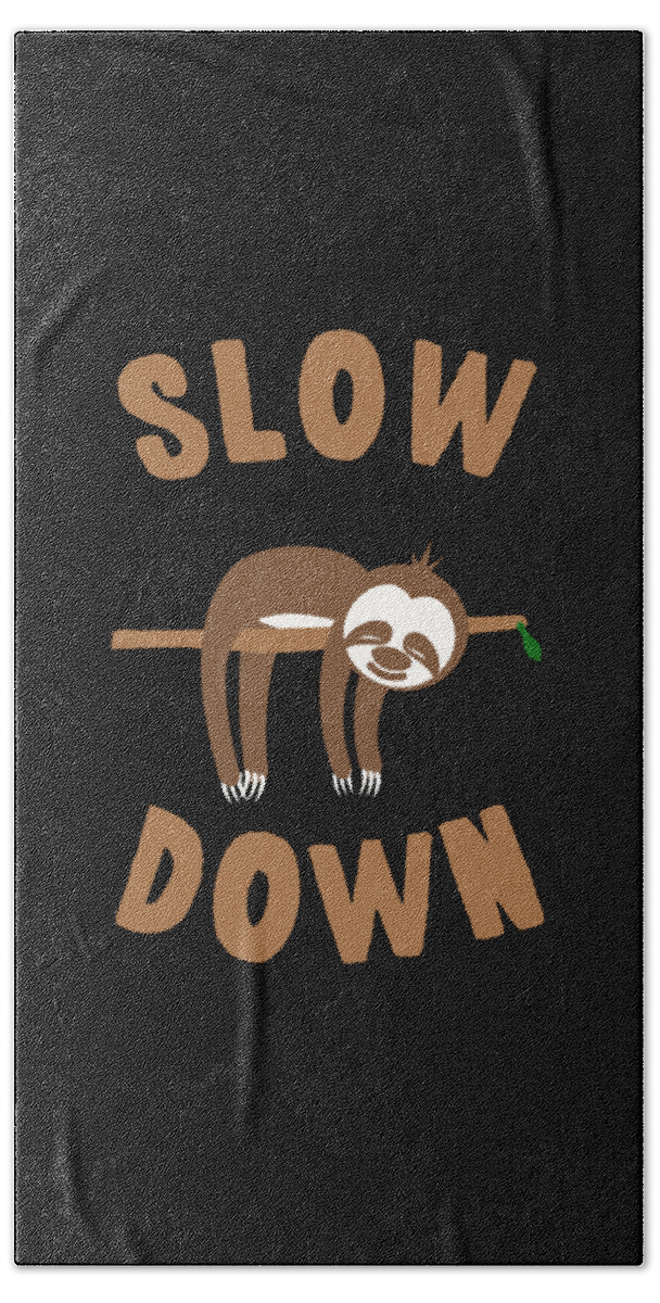 Funny Hand Towel featuring the digital art Slow Down Sloth by Flippin Sweet Gear