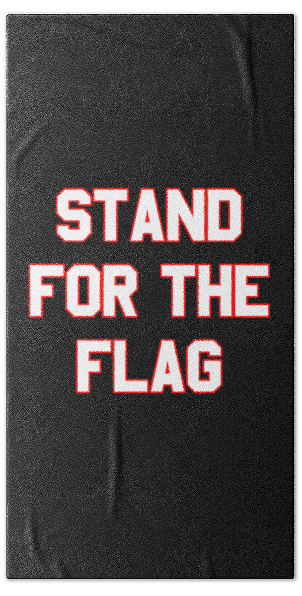 Funny Bath Towel featuring the digital art Stand For The Flag by Flippin Sweet Gear