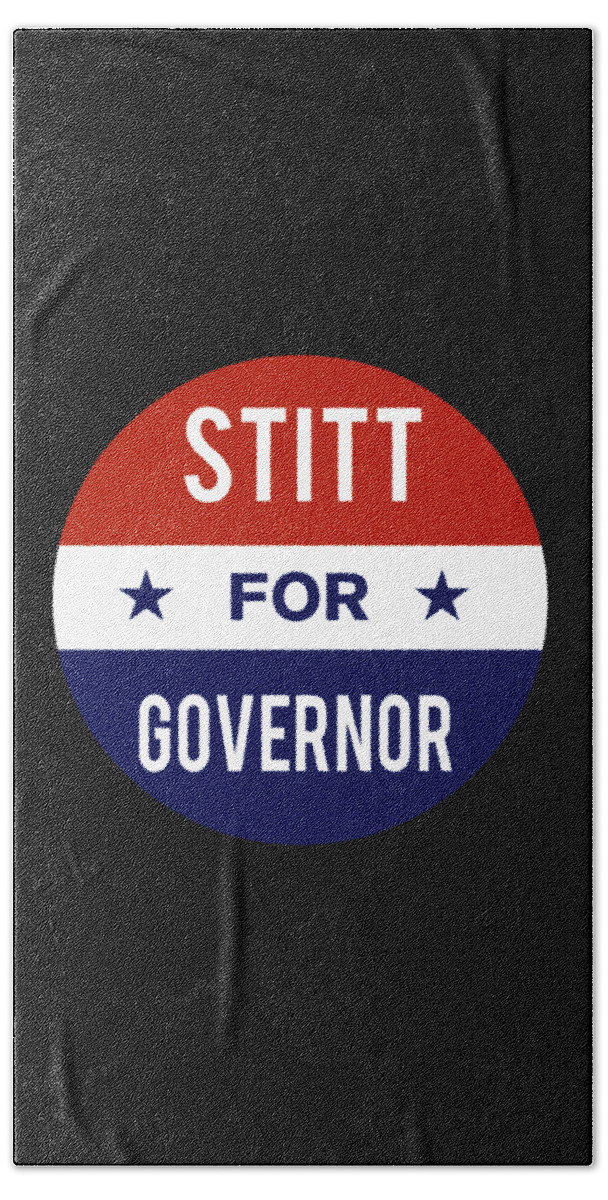 Election Bath Towel featuring the digital art Stitt For Governor by Flippin Sweet Gear