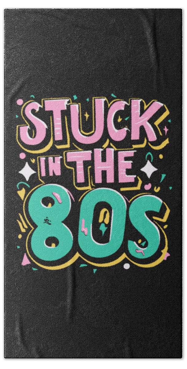 80s Bath Towel featuring the digital art Stuck in the 80s Eighties by Flippin Sweet Gear
