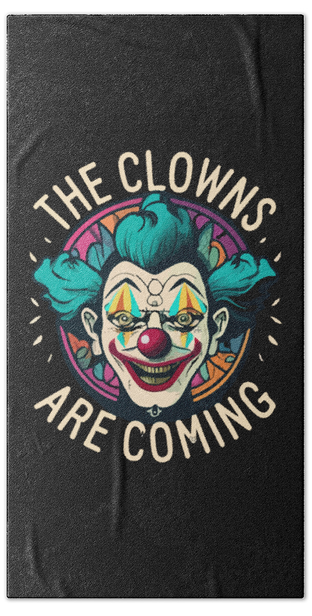 Creepy Clown Bath Towel featuring the digital art The Clowns Are Coming Creepy Halloween by Flippin Sweet Gear