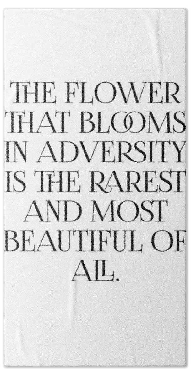 Flower That Blooms In Adversity Bath Towel featuring the digital art The Flower that blooms in adversity - Motivational, Inspiring Quote - Minimal, Typography Print by Studio Grafiikka