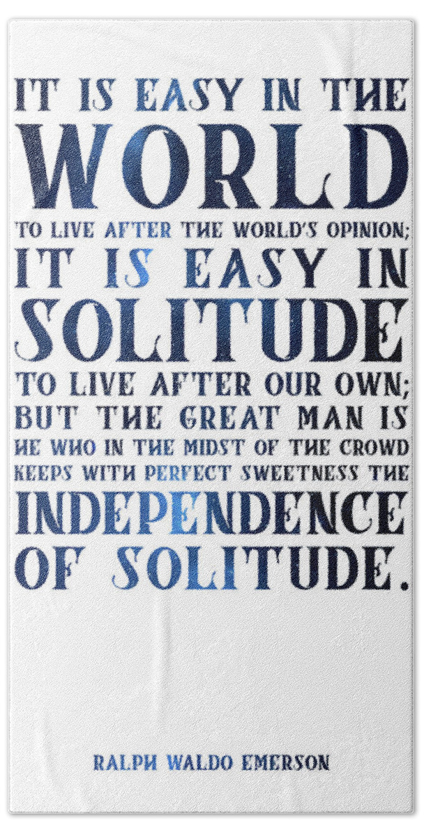 Ralph Waldo Emerson Hand Towel featuring the mixed media The Independence of Solitude 02 - Ralph Waldo Emerson - Typographic Quote Print by Studio Grafiikka