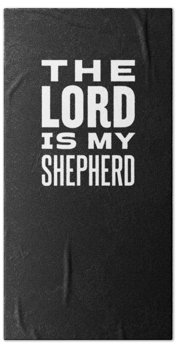 The Lord Is My Shepherd Hand Towel featuring the digital art The Lord Is My Shepherd - Funny, Humorous Christian Quote - Faith-Based Print by Studio Grafiikka