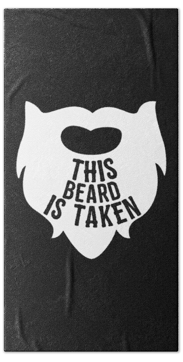Cool Bath Towel featuring the digital art This Beard is Taken Valentines Day Gift for Him by Flippin Sweet Gear
