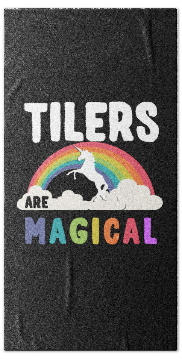 Funny Bath Towel featuring the digital art Tilers Are Magical by Flippin Sweet Gear