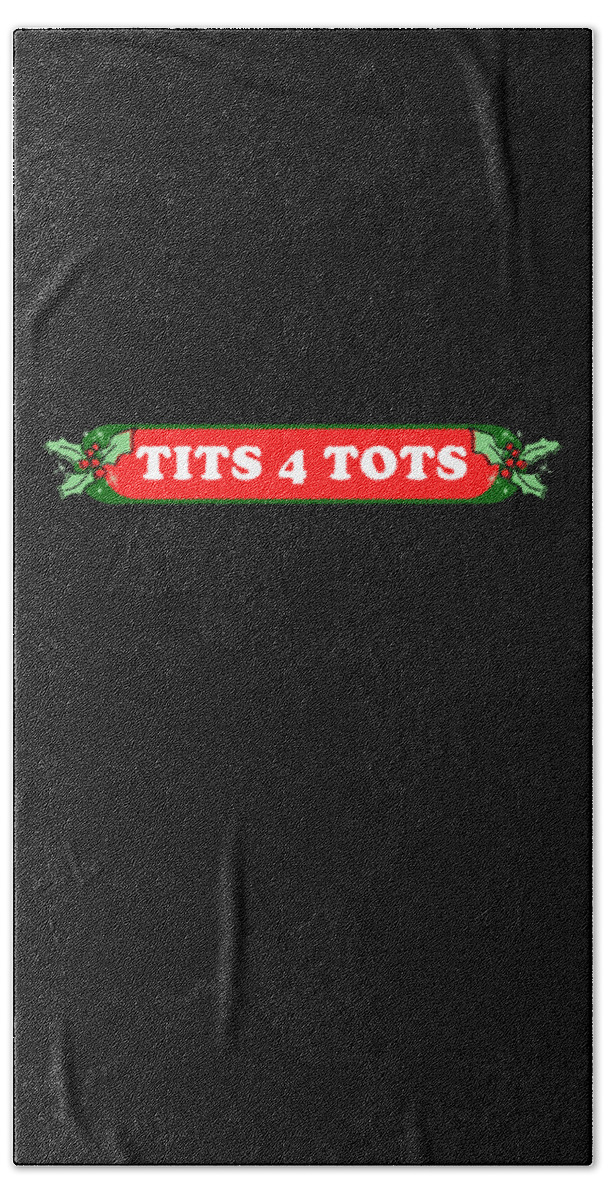 Christmas 2023 Bath Towel featuring the digital art Tits For Tots Funny Christmas by Flippin Sweet Gear