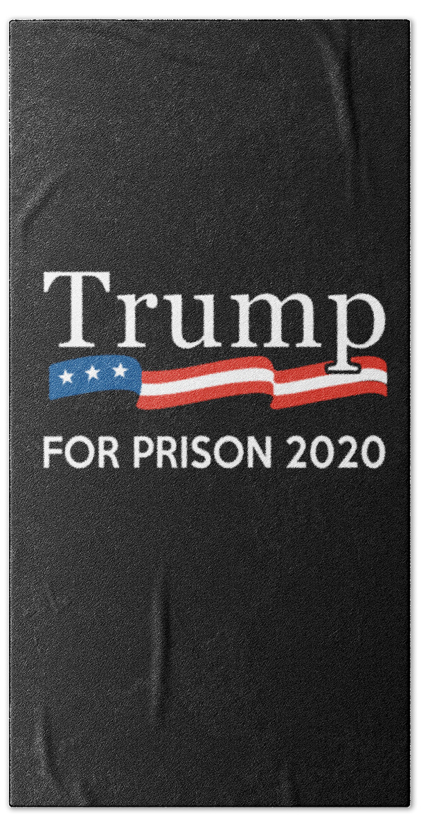 Cool Bath Towel featuring the digital art Trump for Prison 2020 by Flippin Sweet Gear