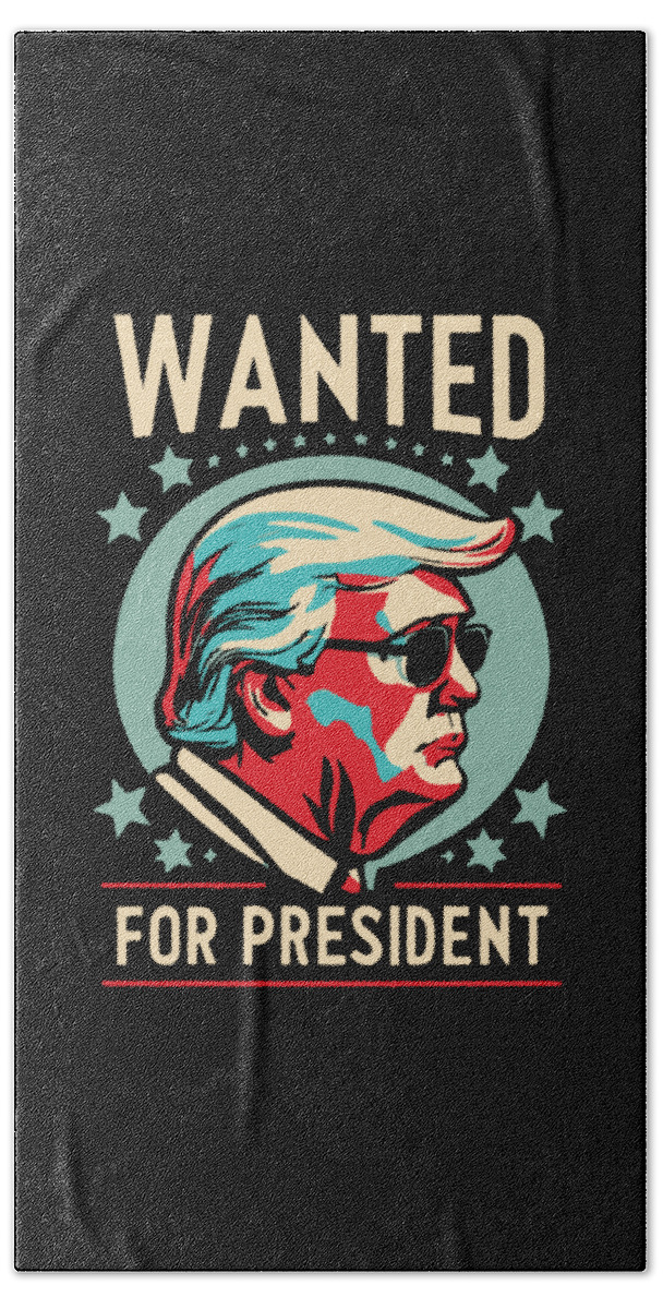 Trump Hand Towel featuring the digital art Trump Wanted For President 2024 by Flippin Sweet Gear