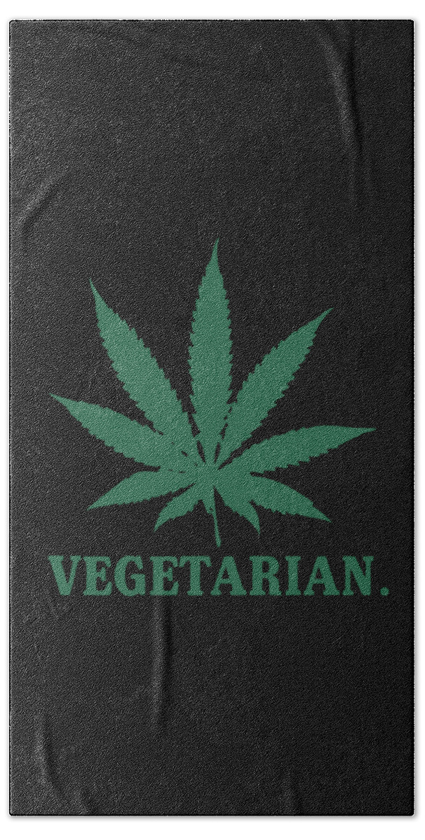 Sarcastic Bath Towel featuring the digital art Vegetarian Cannabis Weed by Flippin Sweet Gear