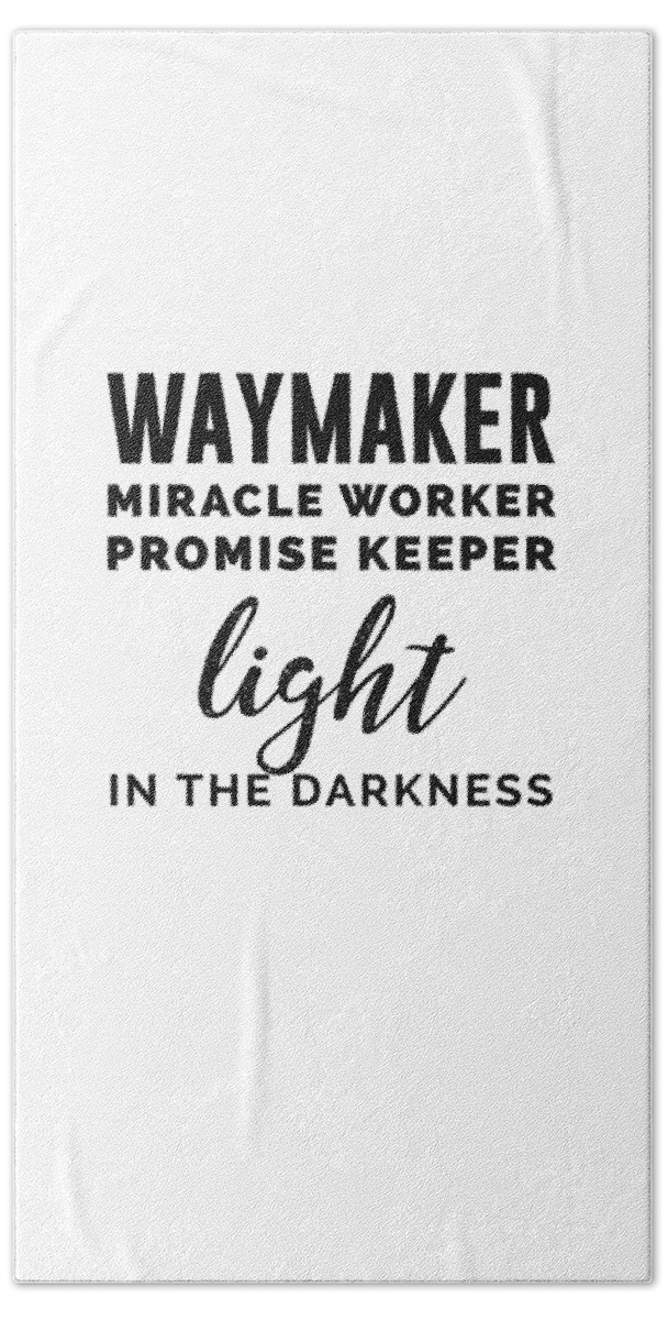 Waymaker Bath Towel featuring the digital art Waymaker - Bible Verses 1 - Christian - Faith Based - Inspirational - Spiritual, Religious by Studio Grafiikka