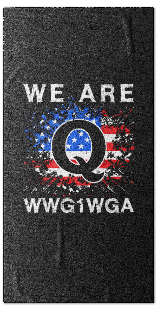 American Trump Supporters Hand Towel featuring the digital art We Are Q WWG1WGA Patriotic American Trump Supporter Gifts design by Professor Pixels