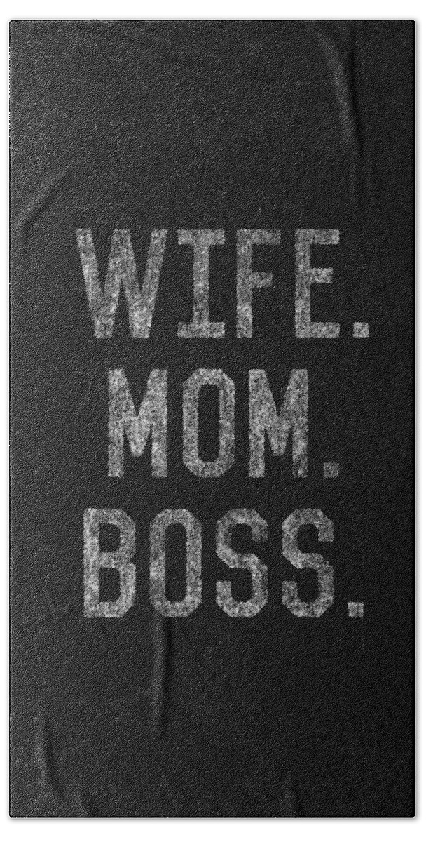 Gifts For Mom Bath Towel featuring the digital art Wife Mom Boss Funny Mothers Day by Flippin Sweet Gear