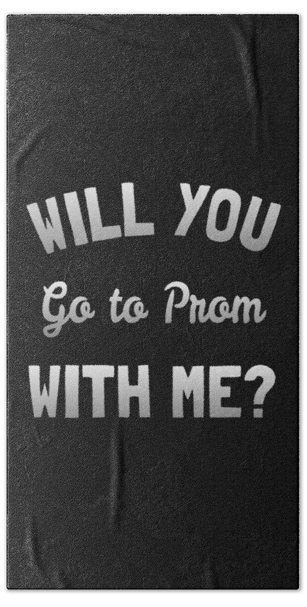 Funny Bath Towel featuring the digital art Will You Go To Prom With Me by Flippin Sweet Gear