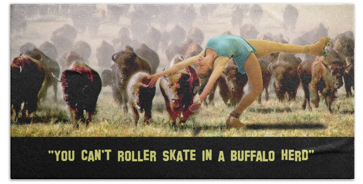2d Bath Towel featuring the digital art You Can't Roller Skate In A Buffalo Herd by Brian Wallace