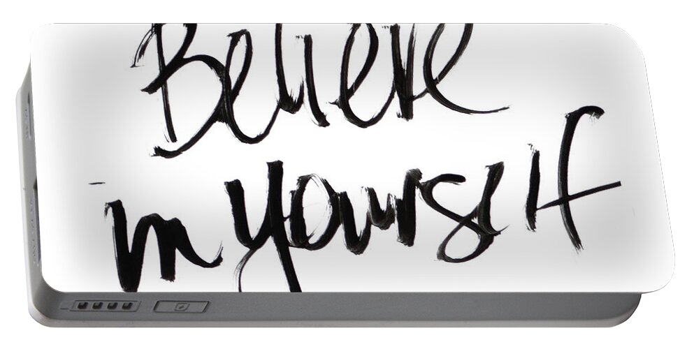 Believe Portable Battery Charger featuring the digital art Believe In Yourself by Sd Graphics Studio