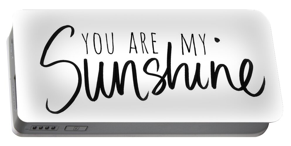 You Portable Battery Charger featuring the mixed media You Are My Sunshine by South Social Studio