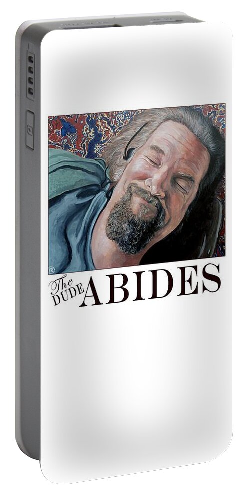 Dude Portable Battery Charger featuring the painting The Dude Abides #2 by Tom Roderick