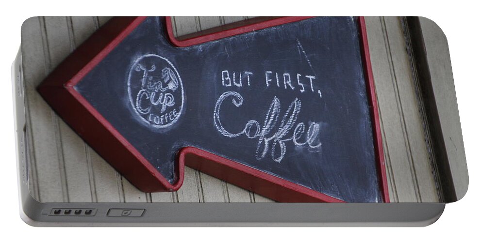 Valerie Collins Portable Battery Charger featuring the photograph But First Coffee Tin Cup Sign by Valerie Collins