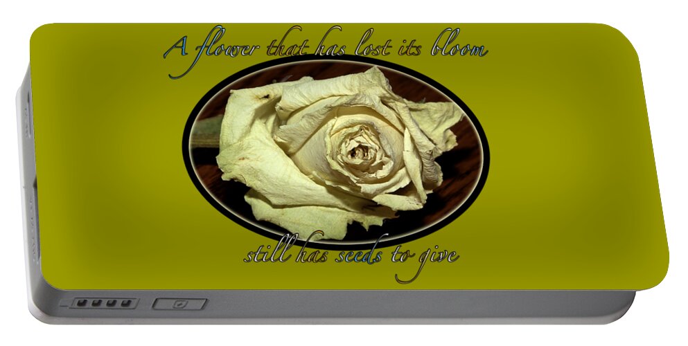 Rose Portable Battery Charger featuring the photograph Flower Wisdom by Phyllis Denton